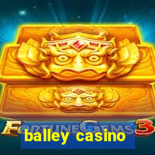 balley casino