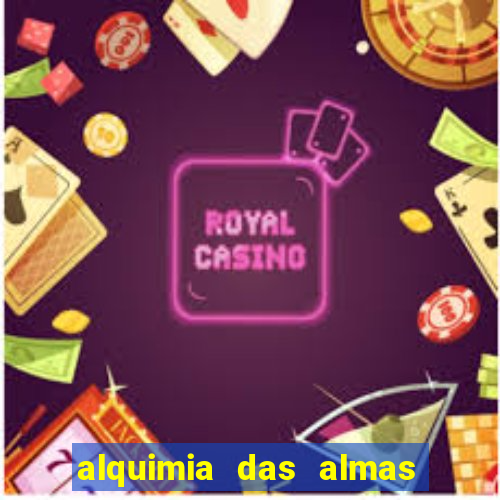 alquimia das almas elenco 1 temporada