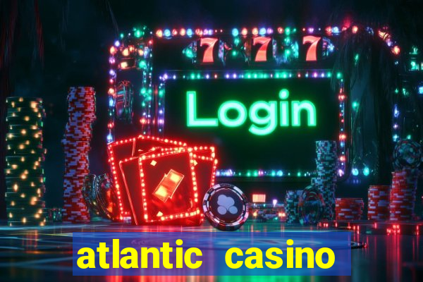 atlantic casino atlantic city nj