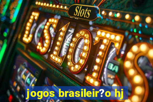 jogos brasileir?o hj