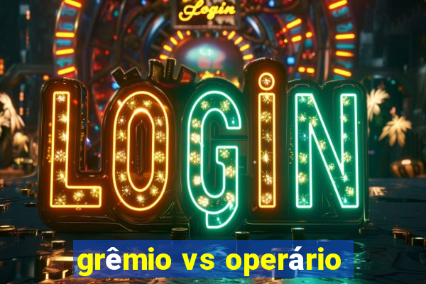 grêmio vs operário