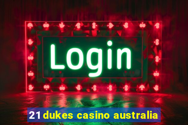 21 dukes casino australia