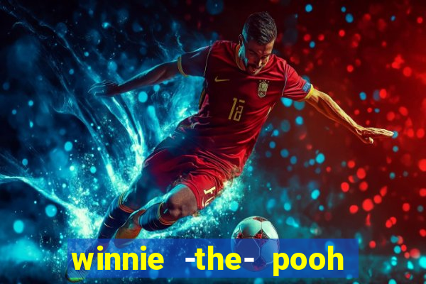 winnie -the- pooh blood and honey