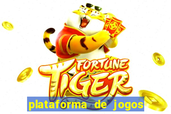 plataforma de jogos que pagam tigrinho