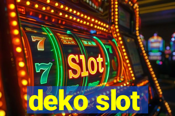 deko slot