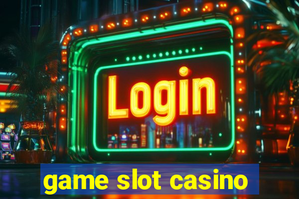 game slot casino