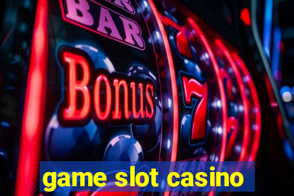 game slot casino