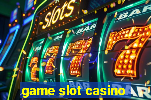 game slot casino