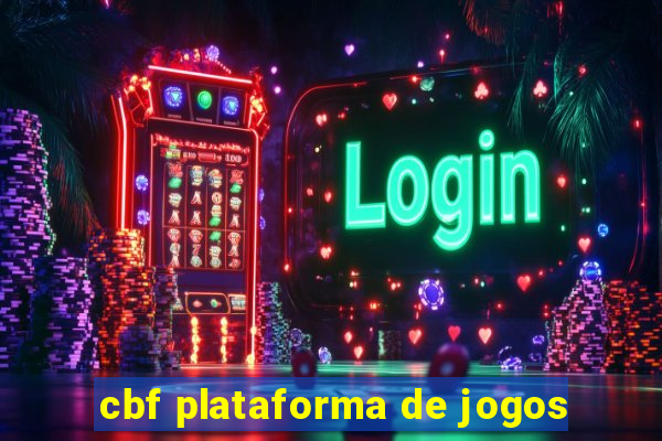 cbf plataforma de jogos