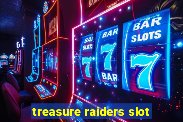 treasure raiders slot