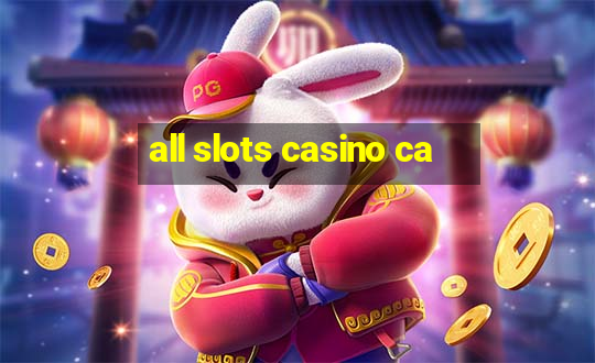 all slots casino ca