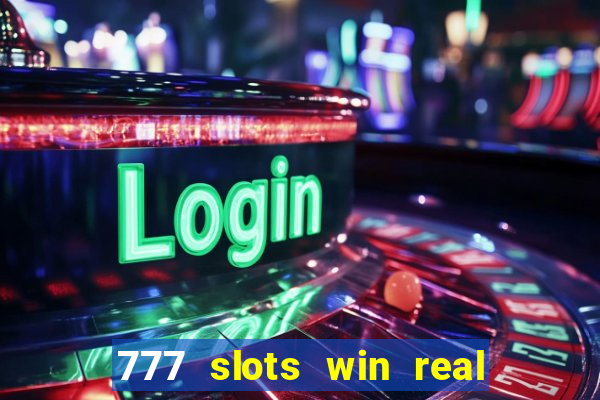 777 slots win real money online