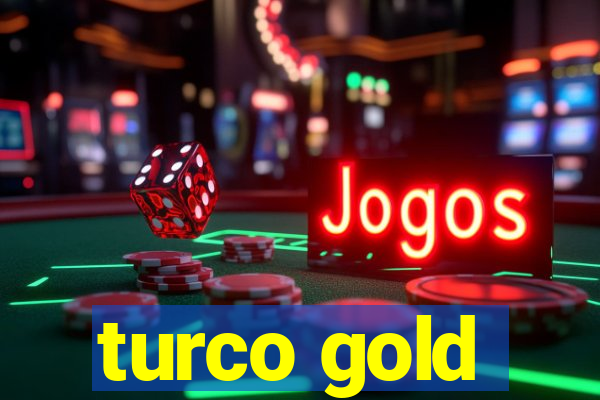 turco gold