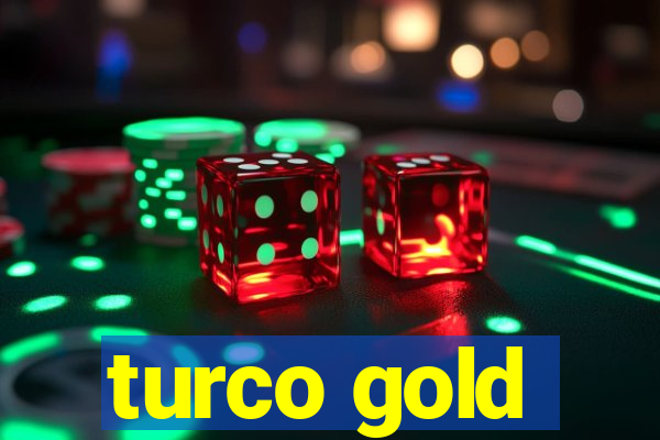 turco gold