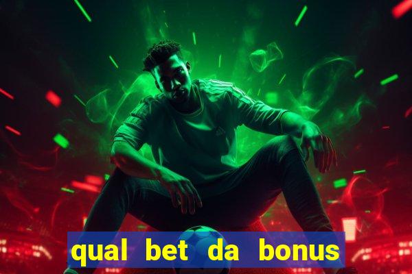 qual bet da bonus sem deposito