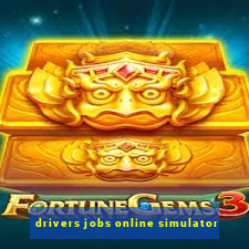 drivers jobs online simulator