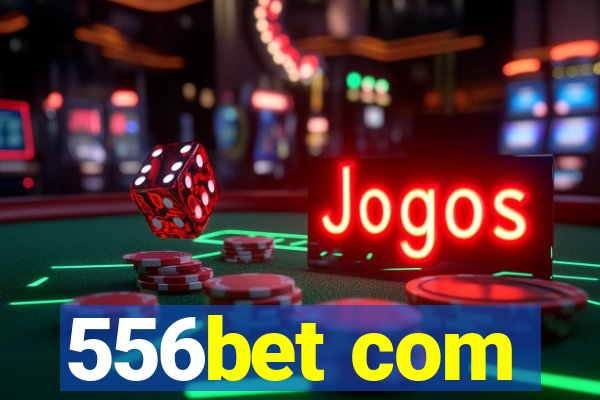 556bet com