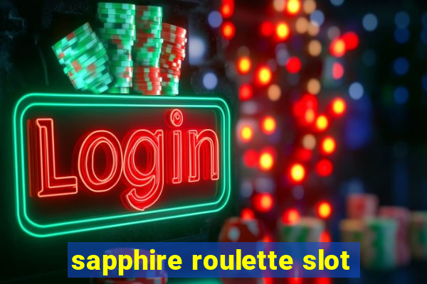 sapphire roulette slot