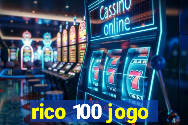 rico 100 jogo