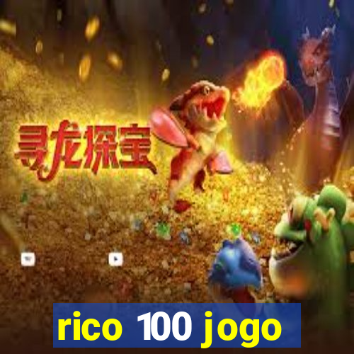 rico 100 jogo