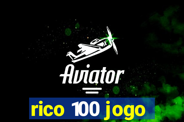 rico 100 jogo