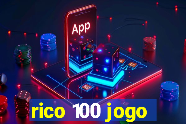 rico 100 jogo