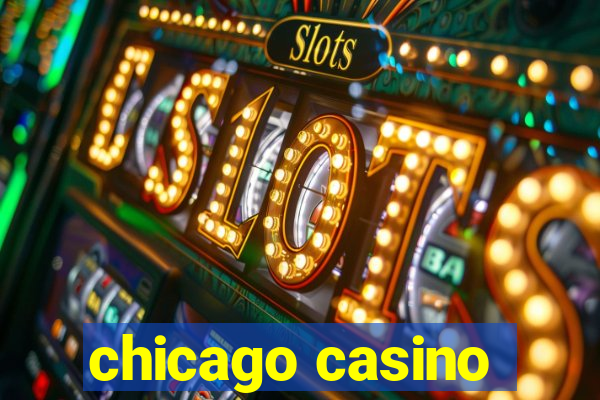 chicago casino