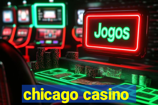 chicago casino