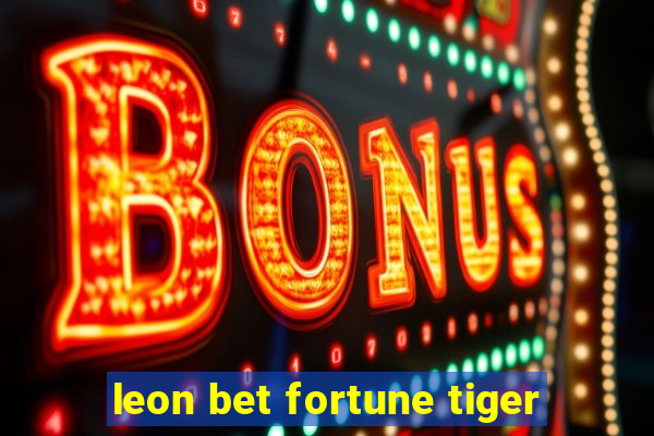 leon bet fortune tiger