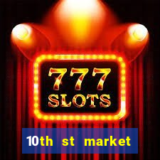 10th st market live casino