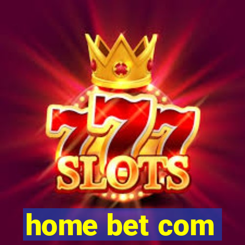 home bet com