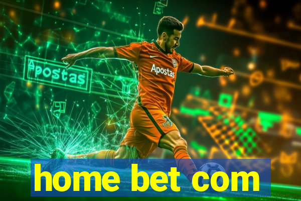 home bet com