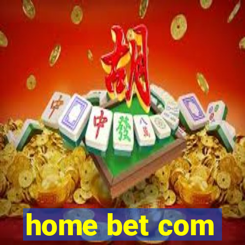 home bet com