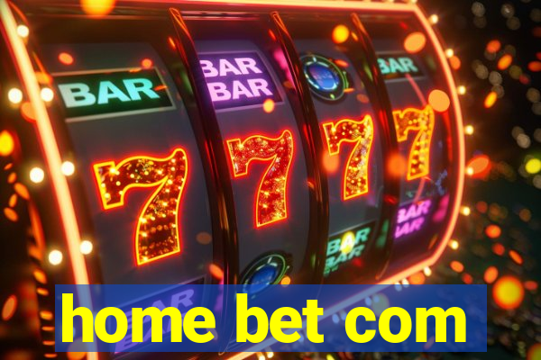 home bet com