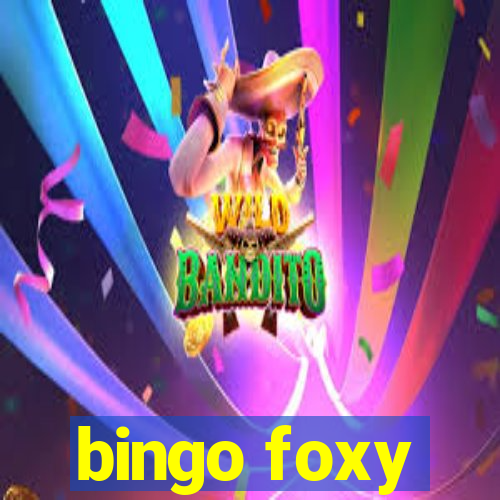 bingo foxy