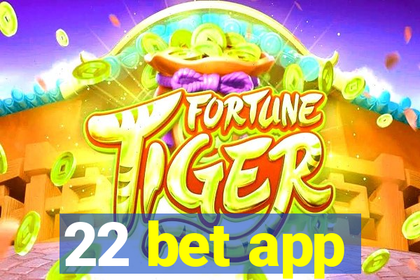 22 bet app