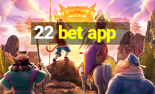 22 bet app