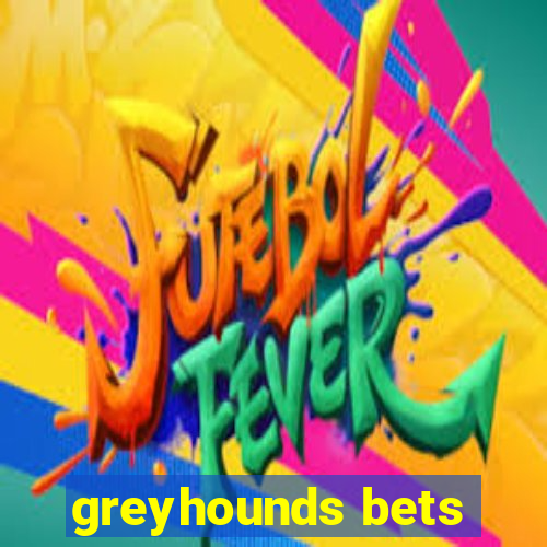 greyhounds bets