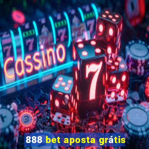 888 bet aposta grátis