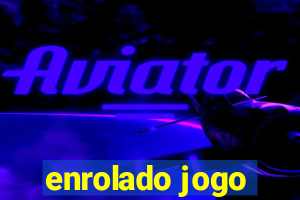 enrolado jogo