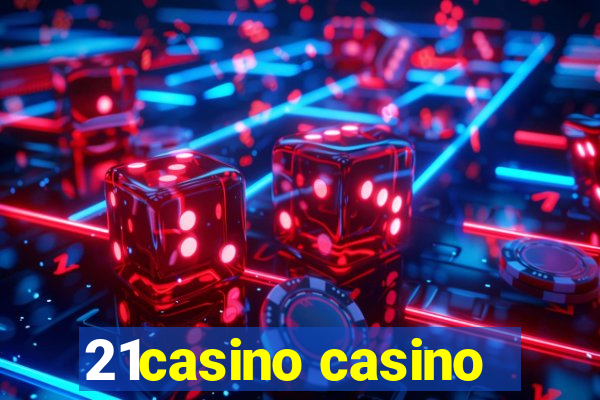 21casino casino