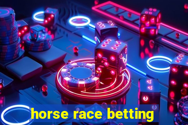 horse race betting