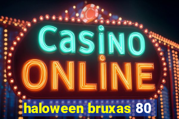 haloween bruxas 80