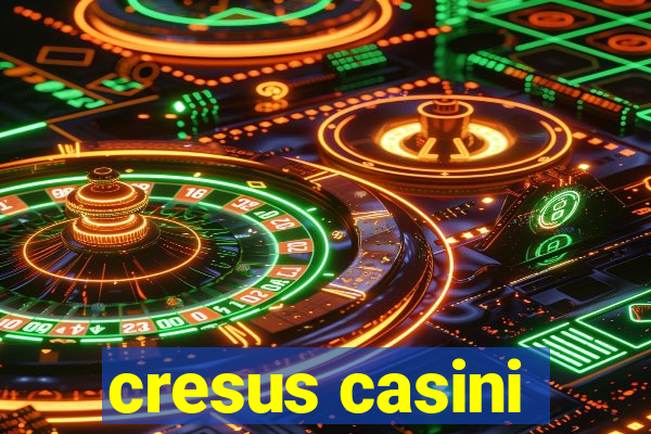 cresus casini