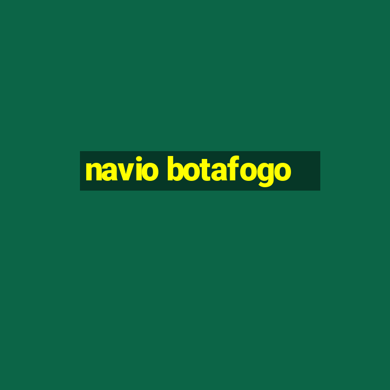 navio botafogo