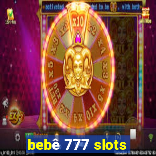 bebê 777 slots