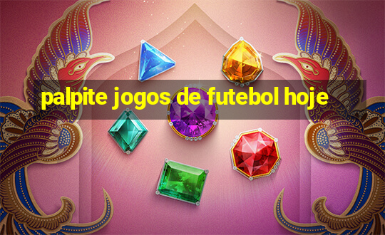 palpite jogos de futebol hoje