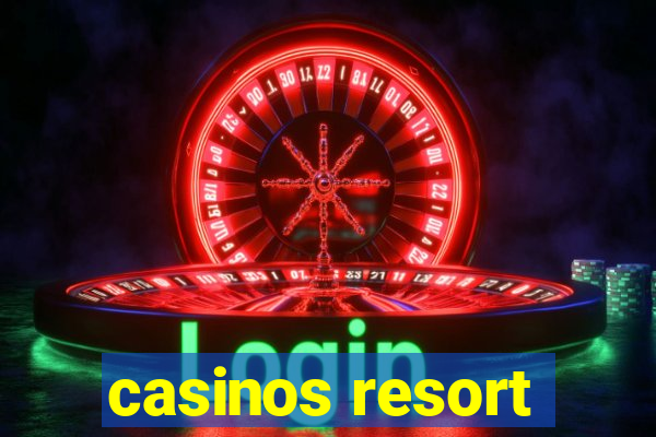 casinos resort