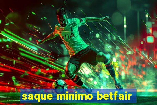 saque minimo betfair