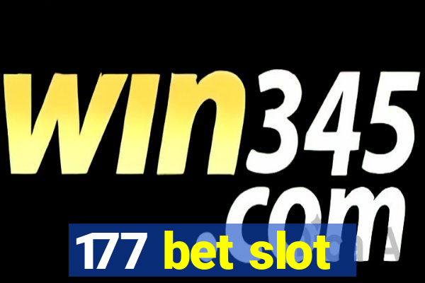 177 bet slot